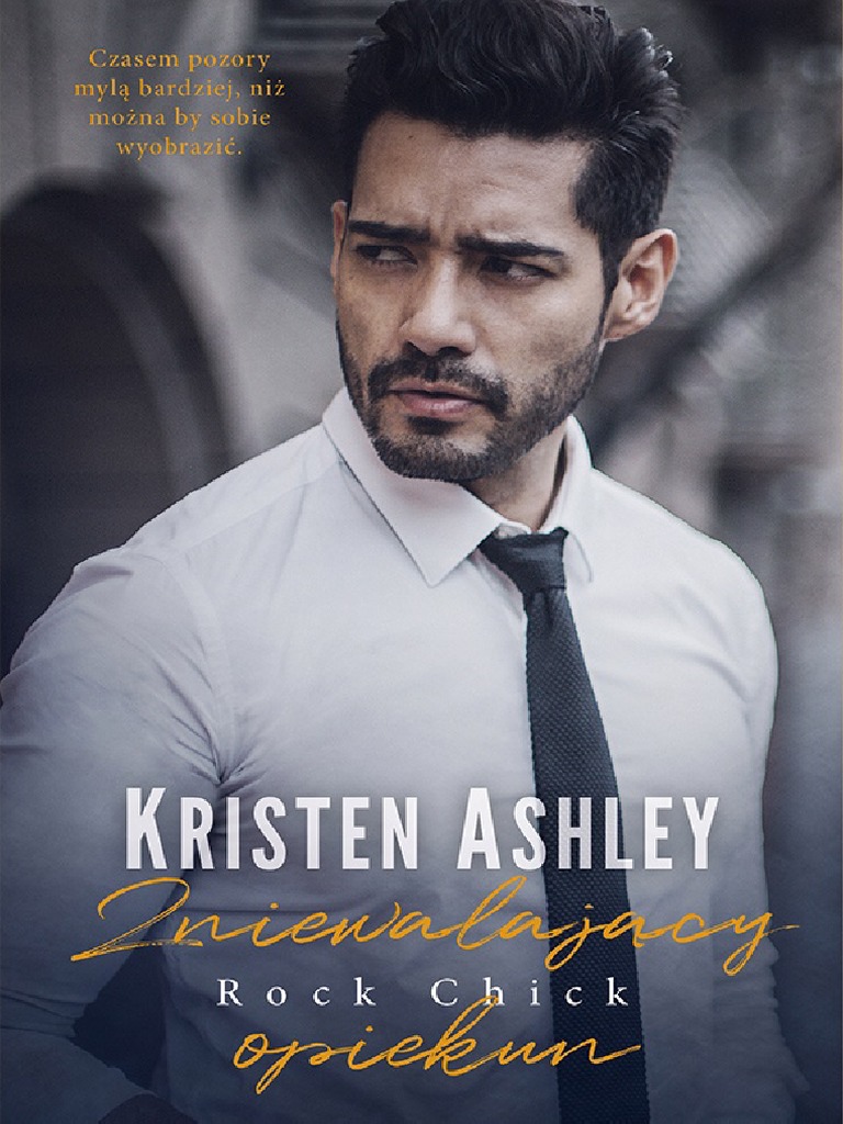 Kristen Ashley Rock Chick 07 Zniewalajacy Opiekun PDF