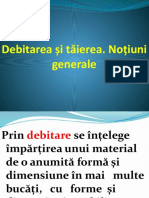 3debitarea Şi Tăierea, Noţiuni Generale