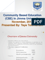Community Based Education (CBE) in Jimma University: November, 2014 Presented By: Taye Tolemariam