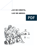 Luz de Cristo, Luz de Amigo