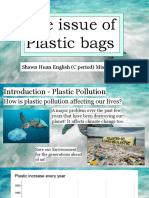 The Issue of Plastic Bags: Shawn Huan English (C Period) Miss Jensen