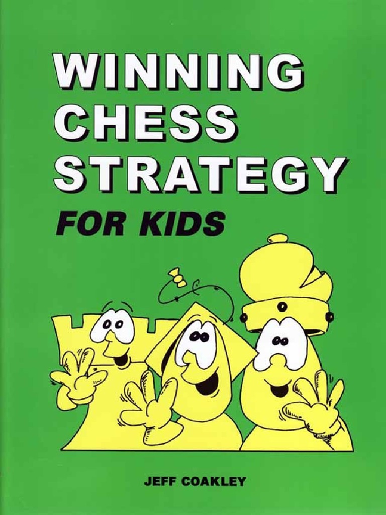 Winning Chess Strategies for Kids | PDF | Chess | Chess Theory