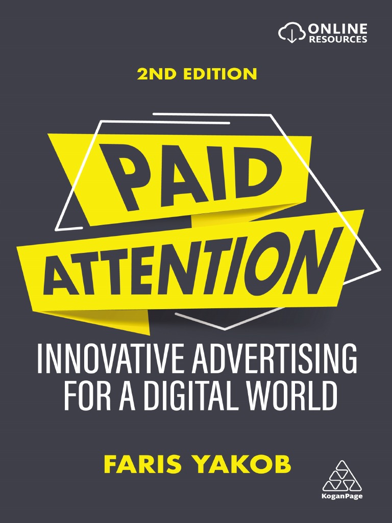 Paid Attention: Innovative Advertising For A Digital World (2021) | PDF |  Attention | Advertising