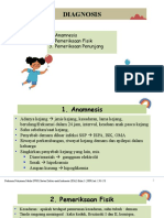 Diagnosis: 1. Anamnesis 2. Pemeriksaan Fisik 3. Pemeriksaan Penunjang