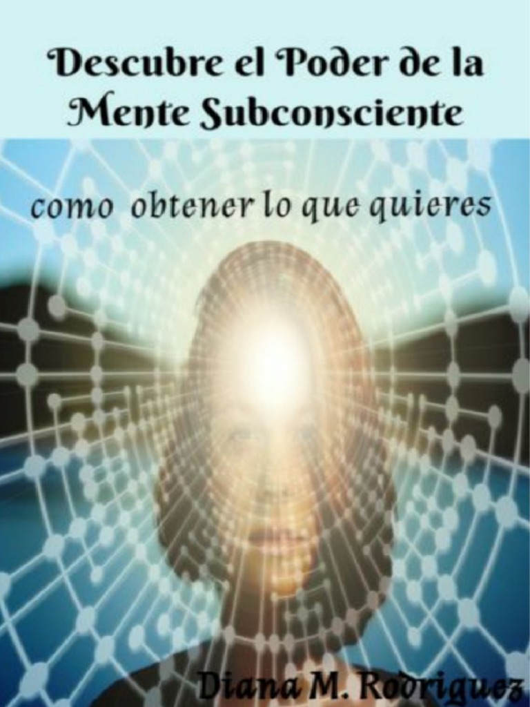 Reprograma tu Mente Subconsciente | PDF | Mente | Felicidad