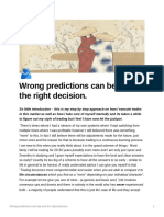 Wrong Predictions Can Become The Right Decision.