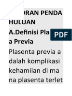 Laporan Penda Huluan A.Definisi Plasent A Previa: Plasenta Previa A Dalah Komplikasi Kehamilan Di Ma Na Plasenta Terlet