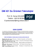 GM 421 Su Ürünleri Teknolojisi: Prof. Dr. Nuray KOLSARICI Telefon: 203 33 00/3646 E-Posta:kolsari@eng - Ankara.edu - TR