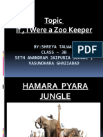 Topic If, I Were A Zoo Keeper: By:Shreya Talwar Class - 3B Seth Anandram Jaipuria School, Vasundhara Ghaziabad