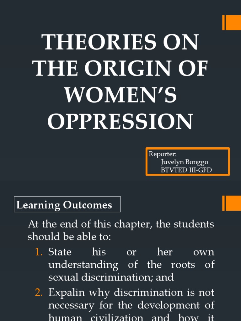 Theories On The Origin of Women'S Oppression Reporter Juvelyn Bonggo