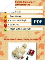 R A B C D: - Danger? - Responsive? - Open Airway - Normal Breathing? - Start CPR - Attach Defibrillator (AED)