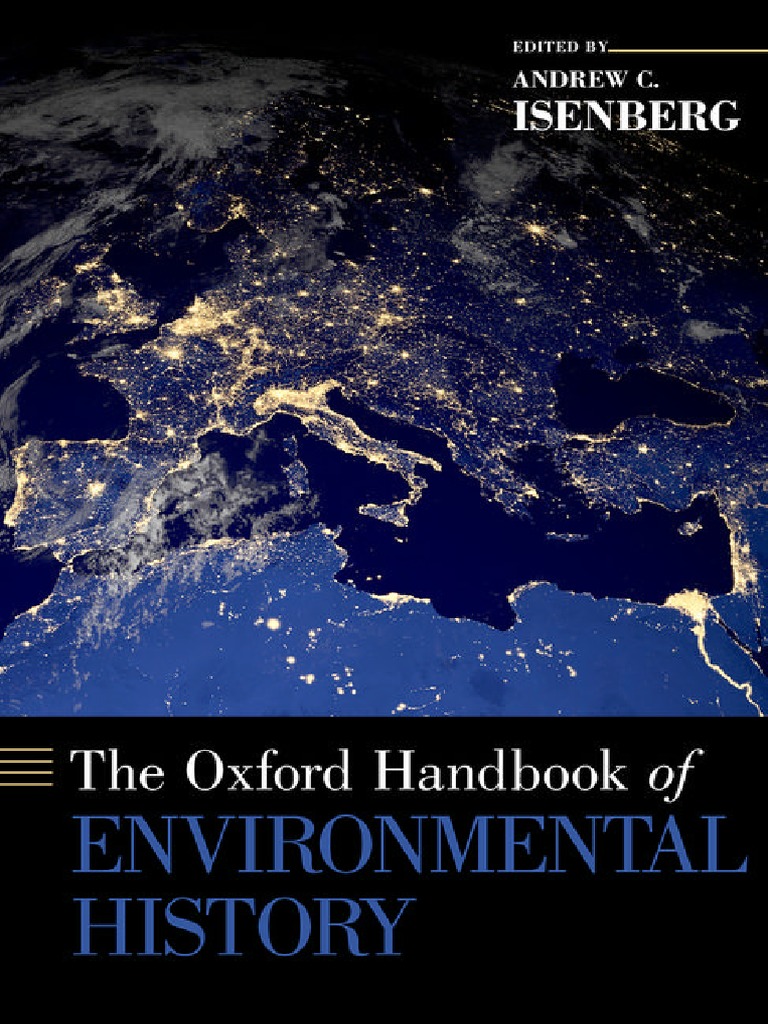 Oxford Handbooks) Andrew C. Isenberg - The Oxford Handbook of Environmental  History-Oxford University Press (2014), PDF, Environmental History