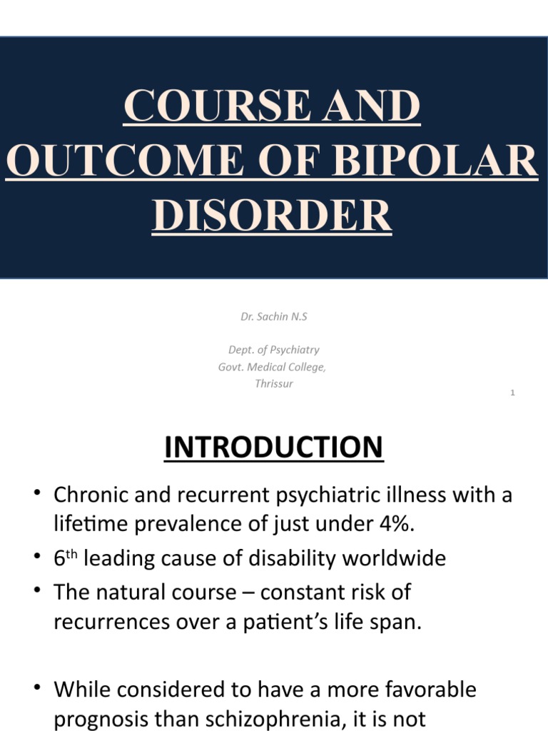 Course and of Bipolar Disorder Dr. Sachin N.S Dept. of