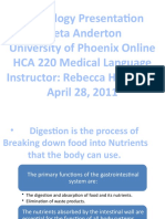 Physiology Presentation Aleta Anderton University of Phoenix Online HCA 220 Medical Language Instructor: Rebecca Hopwood April 28, 2011