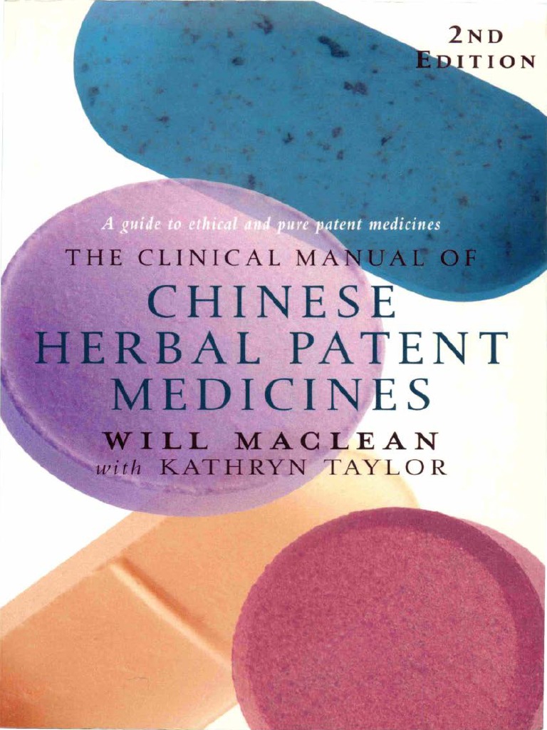 The Clinical Manual of Chinese Herbal Patent Medicines - A Guide To ...