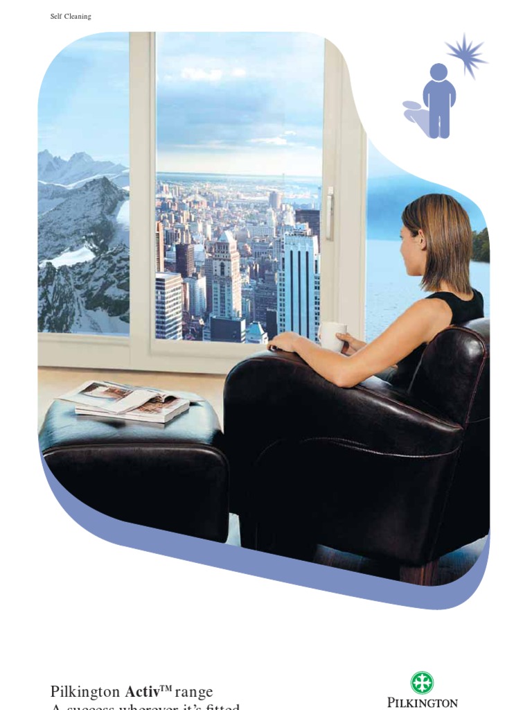 Pilkington Activ Range A Success Wherever It's Fitted. Self Cleaning
