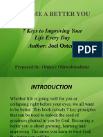 Become A Better You: 7 Keys To Improving Your Life Every Day Author: Joel Osteen