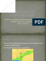 Indus Valley Civilization: Made By:-Arsheen, Khushi, Krati, Nikita, Shweta Submitted To:-Ms. Susmita Das DEPT.:-F.P.TECH