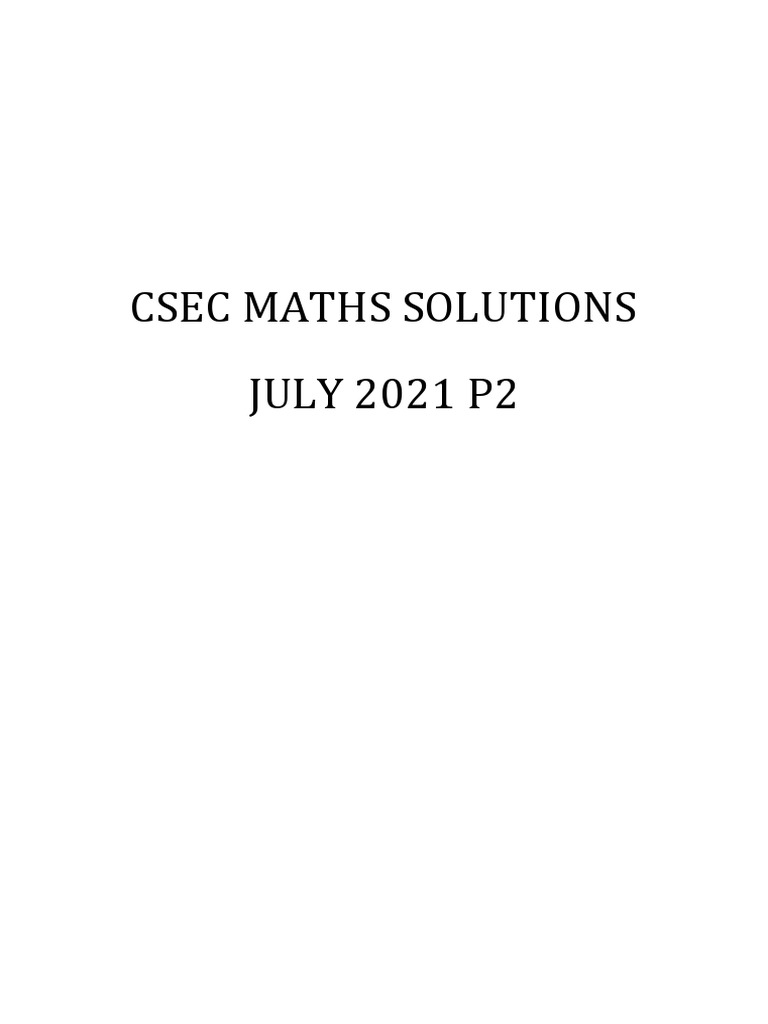 CSEC - Maths - Paper - 2 - July - 2021 Solutions | Download Free PDF ...