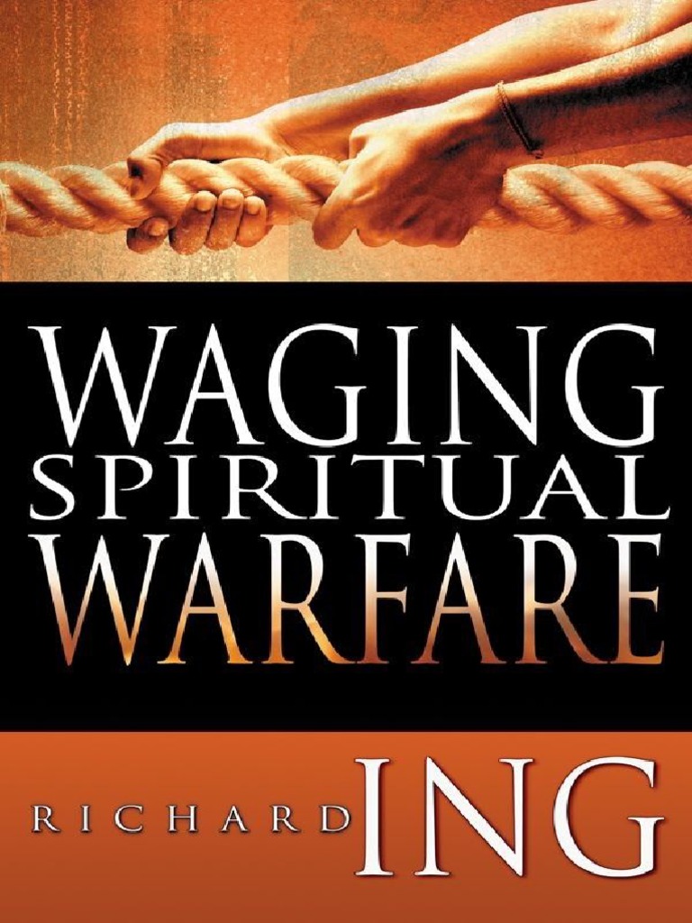 Chikodi Sex - Waging Spiritual Warfare (Richard Ing) | PDF | Deliverance Ministry |  Forgiveness