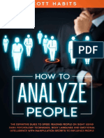 Scott Habits - How to Analyze People_ The Definitive Guide to Speed Reading People on Sight Using Dark Psychology Techniques, Body Language and Emotional Intelligence with Manipulation Secrets to Infl