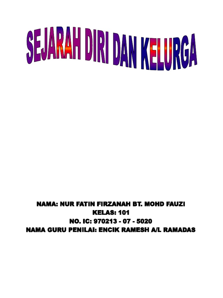 47880936 Folio Sejarah Tingkatan 1 Sejarah Diri Dan Keluarga