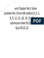 Assignment Chapter No.5 Solve Problem No. (From 6th Edition) 5.2, 5, 8, 9, 12, 15, 18, 19, 21, 25 Submission Date 05.01.22 Quiz 05.01.22