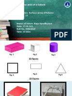 Topic: Class: IX Chapter Name: Surface Areas &volume Chapter No. 13 Name of Intern: Raja Upadhyaya Date: 27.08.2021 Roll No. EDB20049 Time: 15 Mins