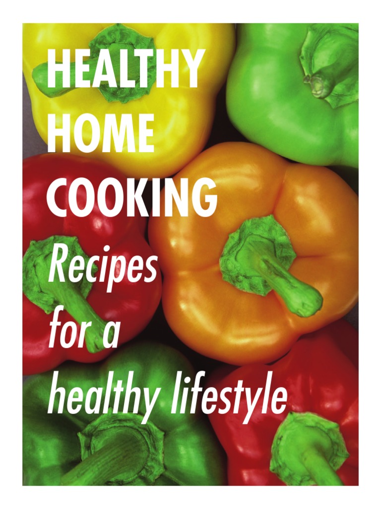 Healthy Home Cooking: Recipes For A Healthy Lifestyle | PDF | Foods