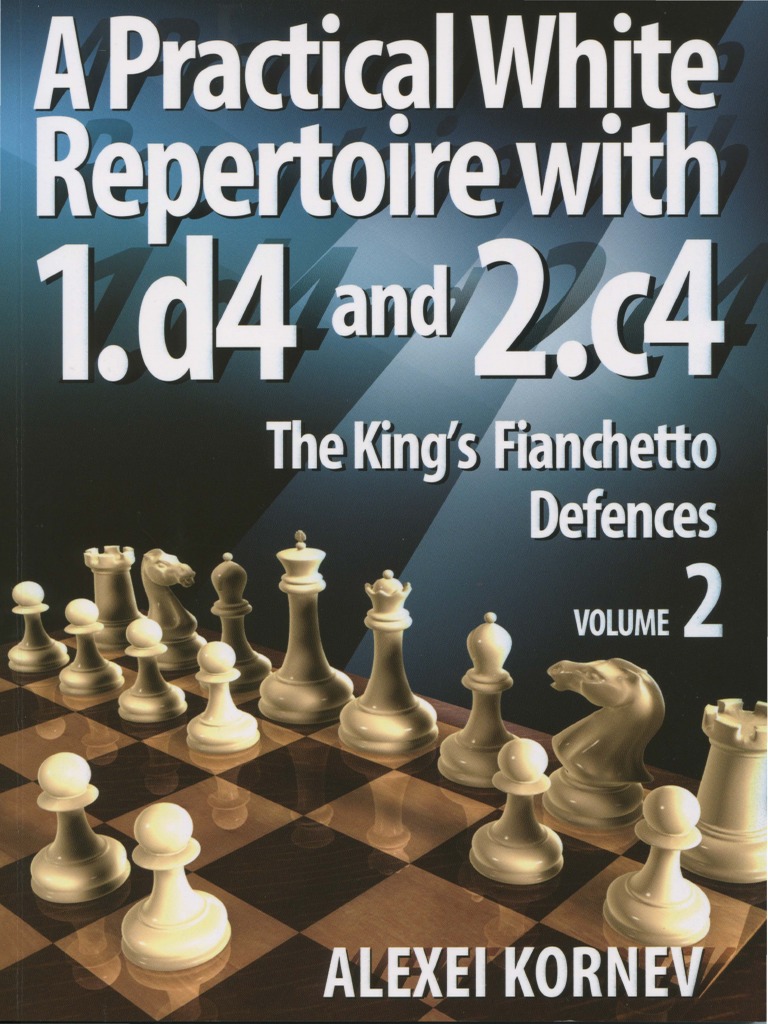 A Practical White Repertoire With 1 d4 and 2 c4 - Alexei Kornev (2013 ...