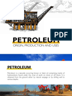 Petroleum: Origin, Production and Uses