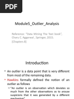 Module5 - Outlier - Analysis: Reference: "Data Mining The Text Book", Charu C. Aggarwal, Springer, 2015. (Chapters 8)