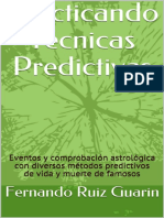 Practicando Técnicas Predictivas - Eventos y Comprobación Astrológica Con Diversos Métodos Predictivos de Vida y Muerte de Famosos (Spanish Edition)
