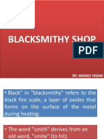 Blacksmithy Shop: By: Manoj Yadav