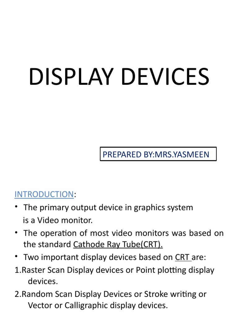 Display Devices: Prepared By:Mrs - Yasmeen | PDF