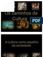 Os Caminhos Da Cultura