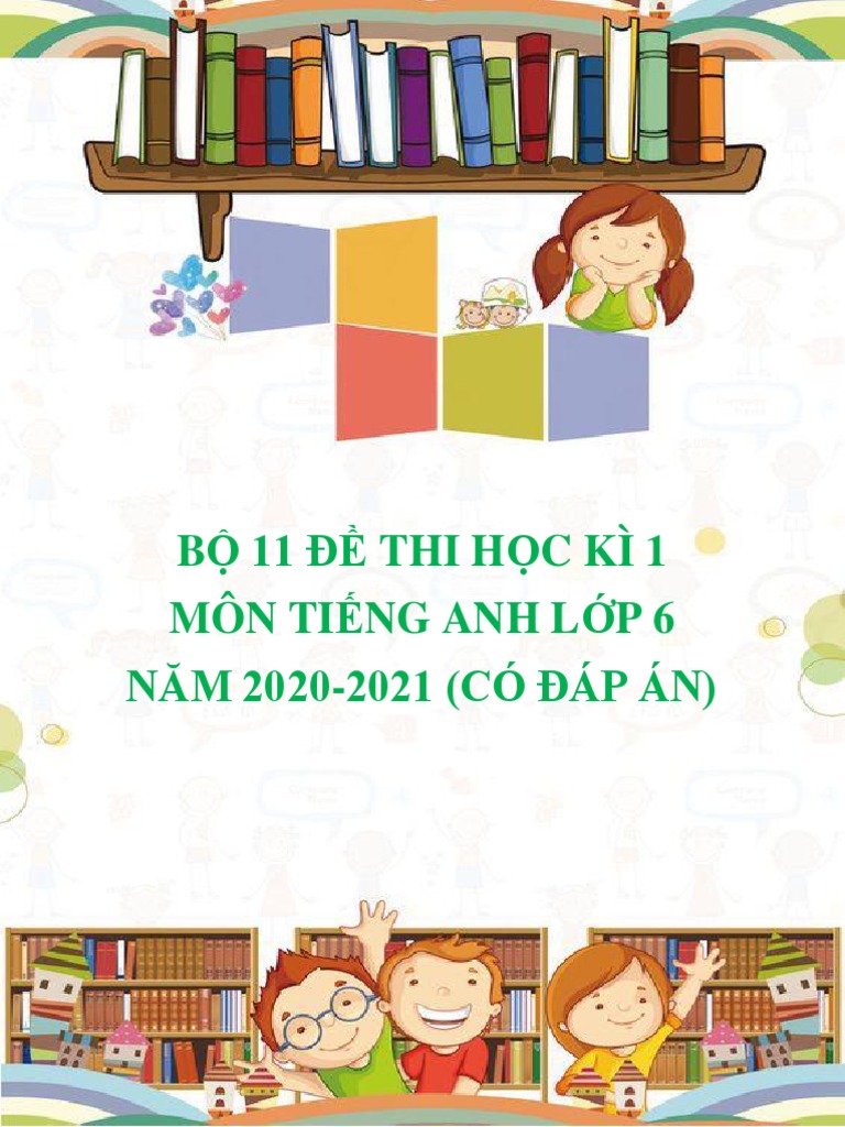 Bo 11 de Thi Hoc Ki 1 Mon Tieng Anh Lop 6 Nam 2020 2021 Co Dap An 4342 ...