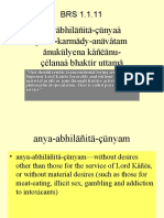 Anyäbhiläñitä-Çünyaà Jïäna-Karmädy-Anävåtam Änukülyena Kåñëänu-Çélanaà Bhaktir Uttamä