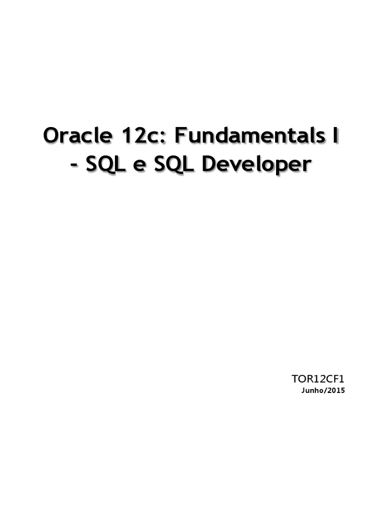 TOR12CF1 - Oracle 12c - Fundamentals I - SQL e SQL (Versão 2015) | PDF ...