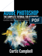 Adobe Photoshop The Complete Tutorial For Beginners Master Photoshop Tips and Tricks
