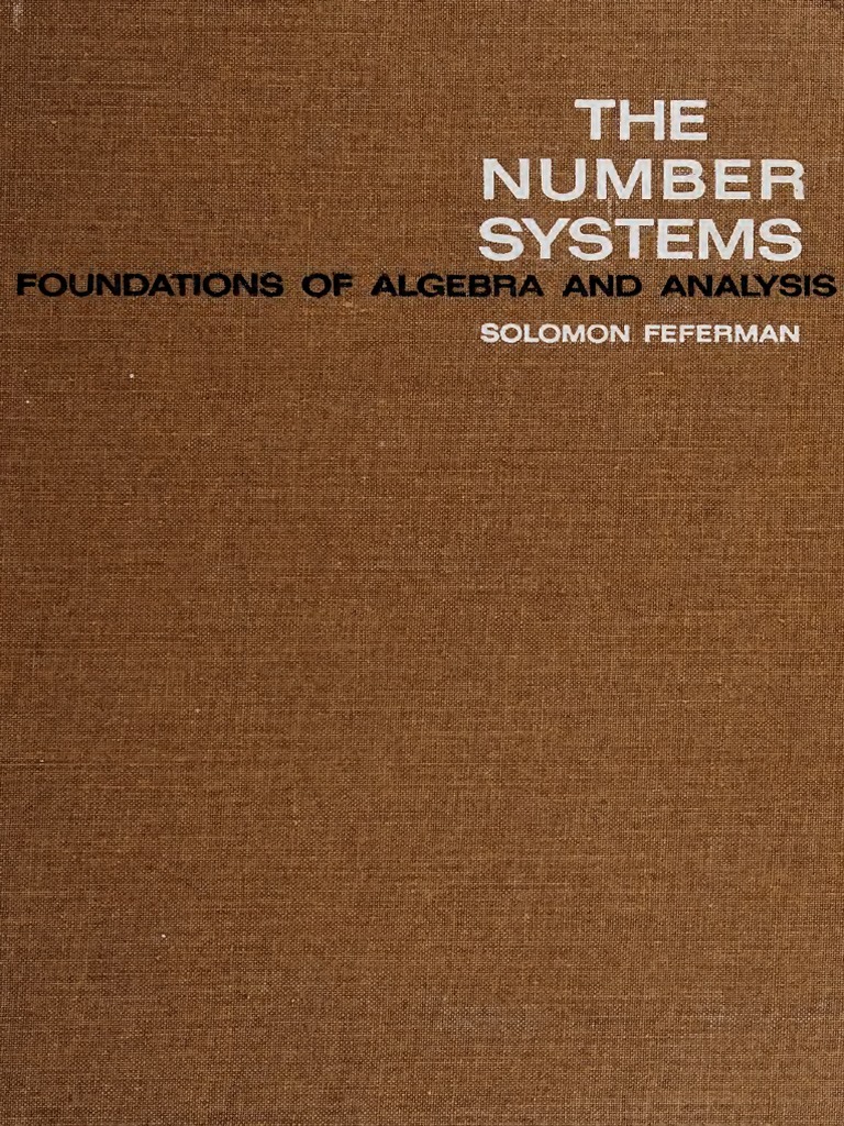 The Number Systems. Foundations of Algebra and Analysis - Solomon ...