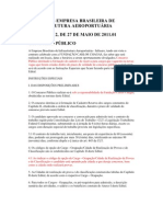 INFRAERO - Emp. Brasileira de Infraestrutura Aeroportuária Vagas Até R$ 4839,19 Vários Cargos 2º e 3º Grau 08-06 A 08-07-2011