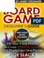 The Board Game Designers Guide The Easy 4 Step Process To Create Amazing Games That People Cant Stop Playing (Joe Slack (Slack, Joe) )