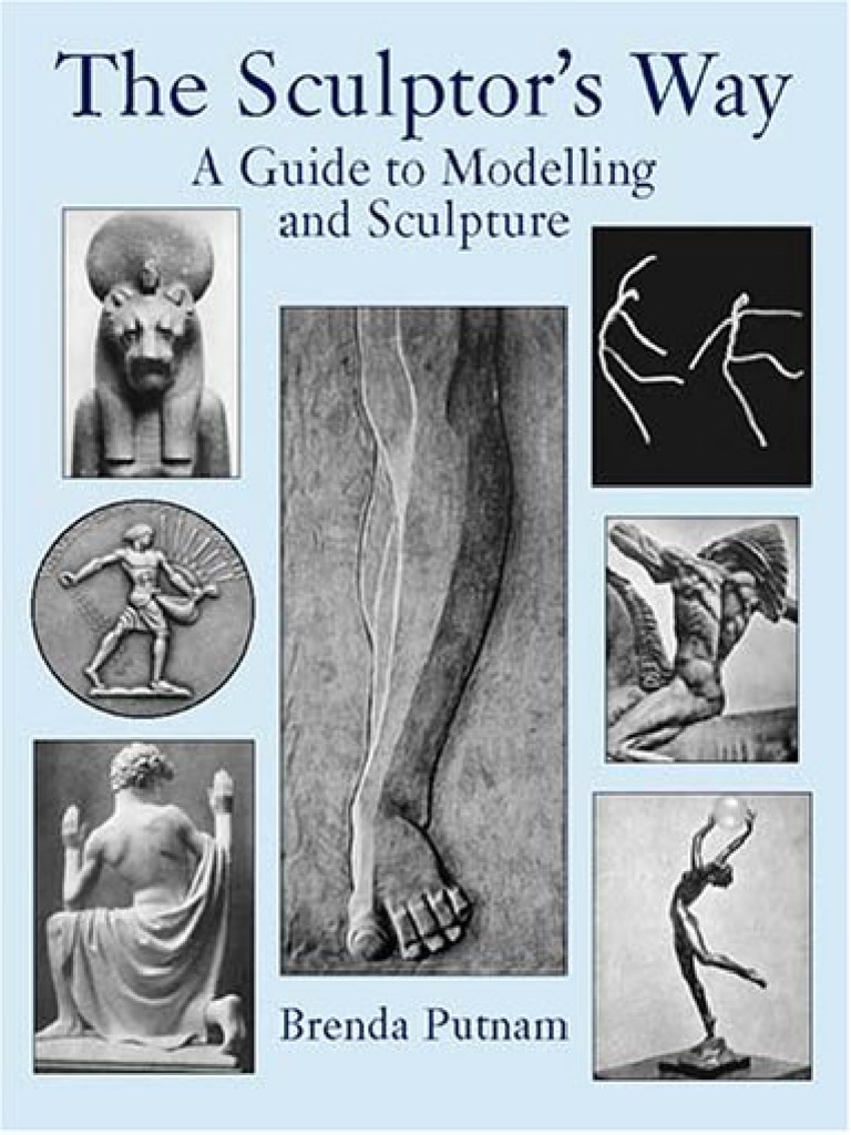 The Sculptor's Way. A Guide To Modelling & Sculpture | PDF