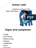 Common Cold: - Is A Viral Infectious Disease of The Upper Respiratory System