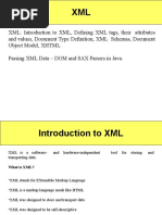 XML: Introduction To XML, Defining XML Tags, Their Attributes and Values, Document Type Definition, XML Schemas, Document Object Model, XHTML. Parsing XML Data - DOM and SAX Parsers in Java