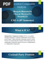 Independent Component Analysis: Bhagesh Bhutani (20) Chayan Sharma (21) Deepak