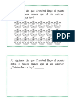 Al siguiente día que Cristóbal llegó al puerto había 5 barcos menos que el día anterior