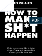 How To Make Shit Happen