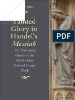 Tainted Glory in Handel's Messiah The Unsettling History of The World's Most Beloved Choral Work